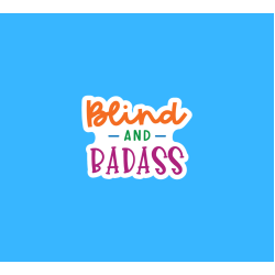 Autocollant EN - Blind and Badass texte