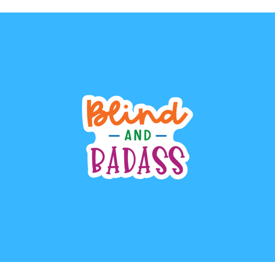 Autocollant EN - Blind and Badass texte Autocollant EN - Blind and Badass texte