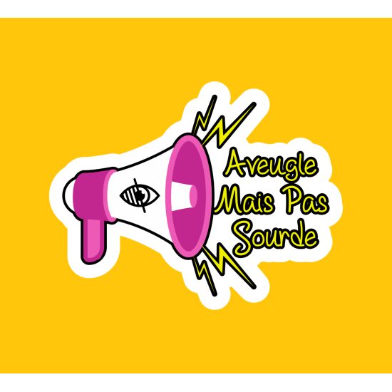 Autocollant - FR - Aveugle mais pas sourde Autocollant - FR - Aveugle mais pas sourde